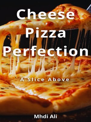 cover image of Cheese Pizza Perfection